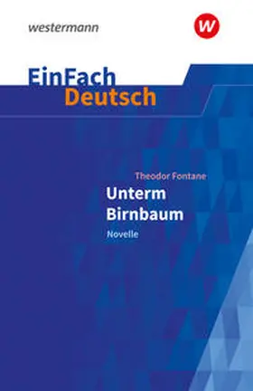 Fontane / Schwake |  Unterm Birnbaum. EinFach Deutsch Textausgaben | Buch |  Sack Fachmedien