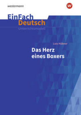 Hübner / Koch / Zielonka |  Das Herz eines Boxers. EinFach Deutsch Unterrichtsmodelle | Buch |  Sack Fachmedien