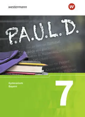 Diekhans / Fuchs / Bartoldus |  P.A.U.L. D. (Paul) 7. Schülerbuch. Gymnasien G8. Bayern | Buch |  Sack Fachmedien