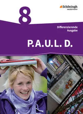 Radke / Anthony / Awakowicz |  P.A.U.L. D. (Paul) 8. Schülerbuch. Persönliches Arbeits- und Lesebuch Deutsch - Differenzierende Ausgabe | Buch |  Sack Fachmedien