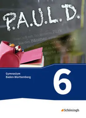 Diekhans / Fuchs |  P.A.U.L. D. (Paul) 6. Schülerbuch. Gymnasien. Baden-Württemberg u.a. | Buch |  Sack Fachmedien