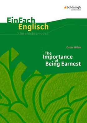 Kinzel / Schwindt | The Importance of Being Earnest. EinFach Englisch Unterrichtsmodelle | Buch | 978-3-14-041197-4 | sack.de