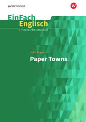 Green / Kähmann |  Paper Towns. EinFach Englisch Unterrichtsmodelle | Buch |  Sack Fachmedien