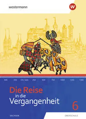 Barth / Gericke / Reißmann |  Die Reise in die Vergangenheit 6. Schulbuch. Sachsen | Buch |  Sack Fachmedien