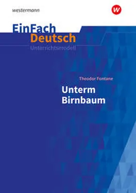 Fontane / Schwake / Diekhans |  Unterm Birnbaum: EinFach Deutsch Unterrichtsmodelle | Buch |  Sack Fachmedien