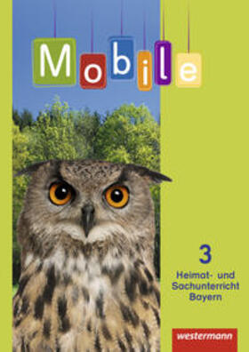 Binder / Kahlert / Band |  Mobile Heimat- und Sachunterricht 3. Schulbuch. Bayern | Buch |  Sack Fachmedien