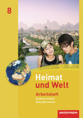 Dieckmann / Köppe / Lindau |  Heimat und Welt 8. Arbeitsheft. Sekundarschulen. Sachsen-Anhalt | Buch |  Sack Fachmedien