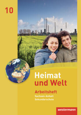 Dieckmann / Köppe / Lindau |  Heimat und Welt 10. Arbeitsheft. Sekundarschulen. Sachsen-Anhalt | Buch |  Sack Fachmedien