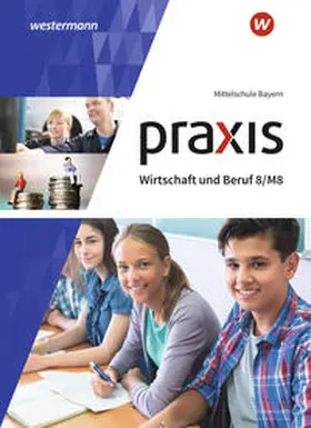 Dörfler / Dröse / Gmelch |  raxis Wirtschaft und Beruf 8/M8. Schülerbuch. Mittelschulen in Bayern | Buch |  Sack Fachmedien