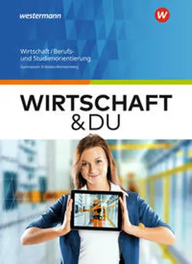 Altmann / Boss / Göser |  Wirtschaft und DU Schulbuch. Baden-Württemberg | Buch |  Sack Fachmedien