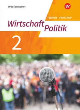 Frintrop-Bechthold / Diekhans / Heimeroth |  Wirtschaft - Politik - Arbeitsbücher 2. Gymnasium. Für Gymnasien (G9) in Nordrhein-Westfalen - Neubearbeitung | Buch |  Sack Fachmedien