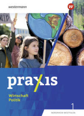 Esser / Bosse / Pankratz |  Praxis Wirtschaft Politik 1. Schulbuch. Für Nordrhein-Westfalen | Buch |  Sack Fachmedien