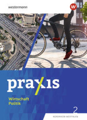 Esser / Bosse / Pankratz |  Praxis Wirtschaft Politik 2. Schulbuch. Für Nordrhein-Westfalen | Buch |  Sack Fachmedien