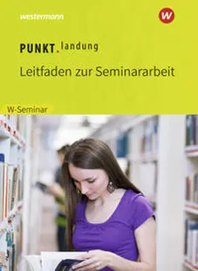 Raps |  Punktlandung. Leitfaden zur Seminararbeit im W-Seminar | Buch |  Sack Fachmedien