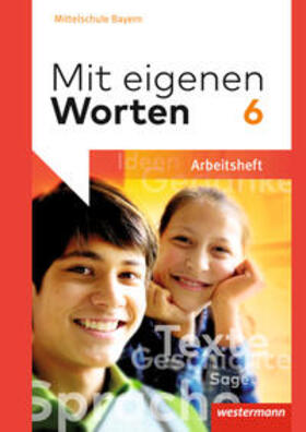Batzner / Detjen / Jungkurz |  Mit eigenen Worten 6. Arbeitsheft. Sprachbuch für bayerische Mittelschulen | Buch |  Sack Fachmedien