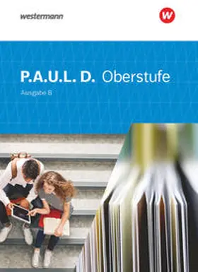 Diekhans / Wölke / Fuchs |  P.A.U.L. D. (Paul) Oberstufe. Schulbuch. Ausgabe B. Baden-Württemberg | Buch |  Sack Fachmedien