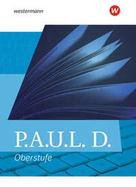 Diekhans / Fuchs / Bartoldus |  P.A.U.L. D. (Paul). Allgemeine Ausgabe für die Oberstufe. Schulbuch (gebundener Einband) | Buch |  Sack Fachmedien