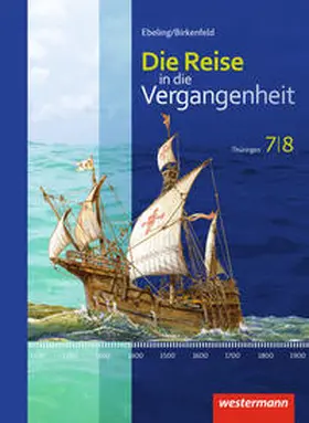 Usener / Schreier / Birkenfeld |  Die Reise in die Vergangenheit 7 / 8. Schulbuch. Thüringen | Buch |  Sack Fachmedien