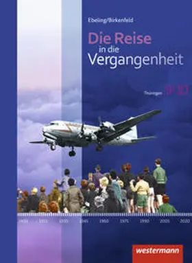 Usener / Schreier / Birkenfeld |  Die Reise in die Vergangenheit 9 / 10. Schulbuch. Thüringen | Buch |  Sack Fachmedien