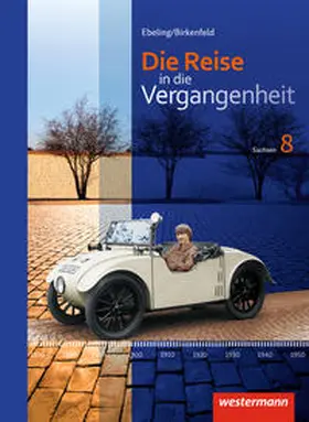 Birkenfeld / Ebeling / Berthold | Die Reise in die Vergangenheit 8. Schulbuch. Sachsen | Buch | 978-3-14-140778-5 | sack.de