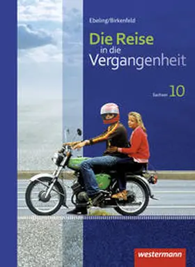 Birkenfeld / Ebeling / Berthold |  Die Reise in die Vergangenheit 10. Schülerband. Sachsen | Buch |  Sack Fachmedien