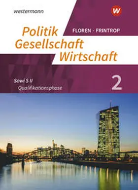 Frintrop-Bechthold / Diekhans / Heimeroth |  Politik-Gesellschaft-Wirtschaft - Sozialwissenschaften 2. Arbeitsbuch 2: Qualifikationsphase. In der gymnasialen Oberstufe - Neubearbeitung | Buch |  Sack Fachmedien