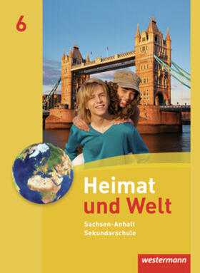 Dieckmann / Köppe / Lindau |  Heimat und Welt 6. Schulbuch. Sekundarschulen. Sachsen-Anhalt | Buch |  Sack Fachmedien