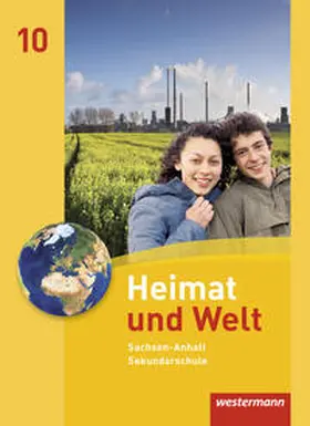 Dieckmann / Köppe / Lindau |  Heimat und Welt 10. Schulbuch. Sekundarschulen. Sachsen-Anhalt | Buch |  Sack Fachmedien