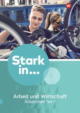 Eichhorn / Kampwerth / Menke |  Stark in ... Arbeit und Wirtschaft 1. Arbeitsheft Teil 1 | Buch |  Sack Fachmedien