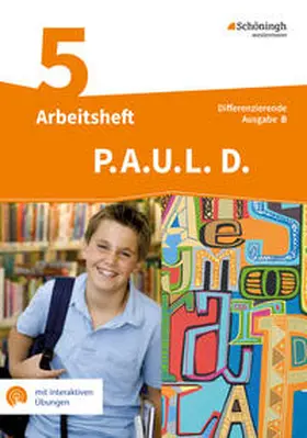 Anthony / Radke / Rahmann |  P.A.U.L. D. (Paul) 5. Arbeitsheft mit interaktiven Übungen. Differenzierende Ausgabe für Realschulen und Gemeinschaftsschulen. Baden-Württemberg | Buch |  Sack Fachmedien