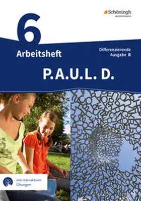 Anthony / Radke / Rahmann |  P.A.U.L. D. (Paul) 6. Arbeitsheft mit interaktiven Übungen. Differenzierende Ausgabe für Realschulen und Gemeinschaftsschulen. Baden-Württemberg | Buch |  Sack Fachmedien