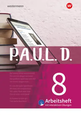 Aland / Diekhans / Rojahn |  P.A.U.L. D. (Paul) 8. Arbeitsheft interaktiven Übungen. Für Gymnasien und Gesamtschulen - Neubearbeitung | Buch |  Sack Fachmedien