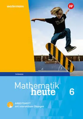 Fiedler / Griesel / Günther |  Mathematik heute 6. Arbeitsheft mit interaktiven Übungen. Thüringen | Buch |  Sack Fachmedien