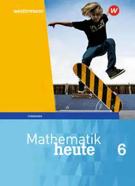 Griesel / Humpert / Postel |  Mathematik heute 6. Schulbuch. Thüringen | Buch |  Sack Fachmedien