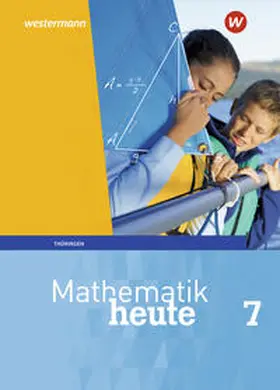 Griesel / Humpert / Postel |  Mathematik heute 7: Schulbuch: Thüringen | Buch |  Sack Fachmedien