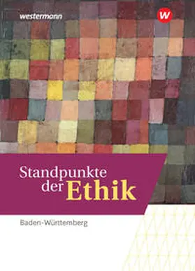 Bleekemolen / Hilgart / Lensch |  Standpunkte der Ethik. Schulbuch. Lehr- und Arbeitsbuch für die gymnasiale Oberstufe in Baden-Württemberg | Buch |  Sack Fachmedien