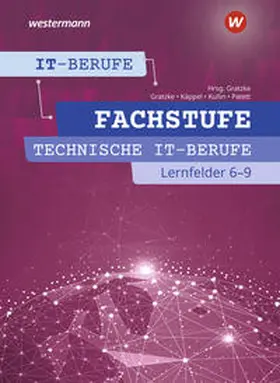 Patett / Gratzke / Käppel |  IT-Berufe. Fachstufe Lernfelder 6-9 Technik: Schulbuch | Buch |  Sack Fachmedien