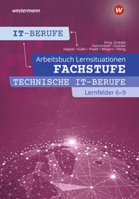 Patett / Gratzke / Kullin |  IT-Berufe: Fachstufe Technische IT-Berufe 6 - 9 Arbeitsbuch | Buch |  Sack Fachmedien