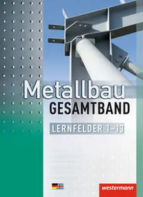 Dahlke / Tiedt / Gieseke |  Metallbau Gesamtband. Schulbuch. Lernfelder 1-13 | Buch |  Sack Fachmedien