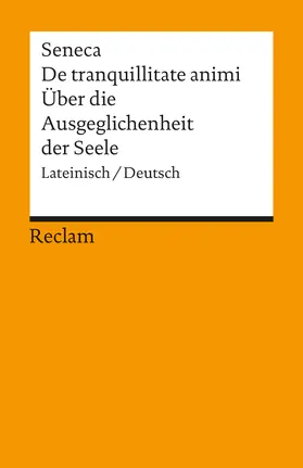 Seneca / Gunermann |  Über die Ausgeglichenheit der Seele / De tranquillitate animi | Buch |  Sack Fachmedien