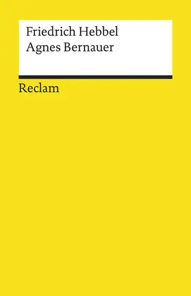 Hebbel |  Agnes Bernauer. Ein deutsches Trauerspiel in fünf Aufzügen | Buch |  Sack Fachmedien