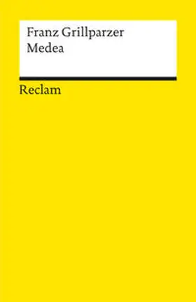 Grillparzer |  Medea. Trauerspiel in fünf Aufzügen. Dritte Abteilung des dramatischen Gedichts 'Das Goldene Vlies' | Buch |  Sack Fachmedien