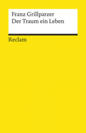 Grillparzer |  Der Traum ein Leben. Dramatisches Märchen in vier Aufzügen | Buch |  Sack Fachmedien