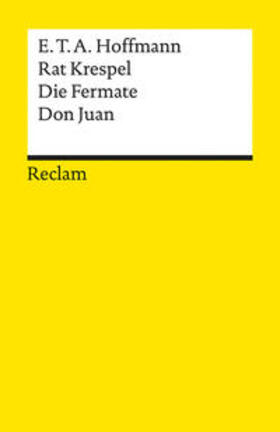 Hoffmann |  Rat Krespel. Die Fermate. Don Juan. Textausgabe mit Nachwort | Buch |  Sack Fachmedien