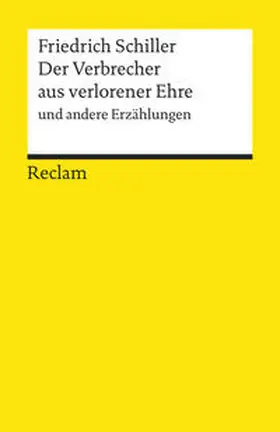 Schiller |  Der Verbrecher aus verlorener Ehre und andere Erzählungen. Textausgabe mit Anmerkungen/Worterklärungen und Nachwort | Buch |  Sack Fachmedien