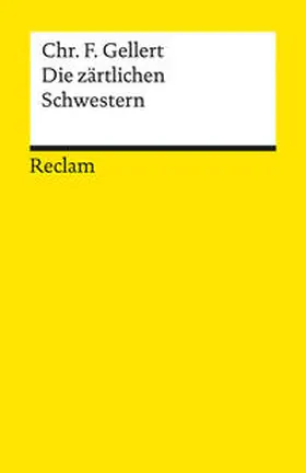 Gellert / Steinmetz |  Die zärtlichen Schwestern. Ein Lustspiel von drei Aufzügen | Buch |  Sack Fachmedien