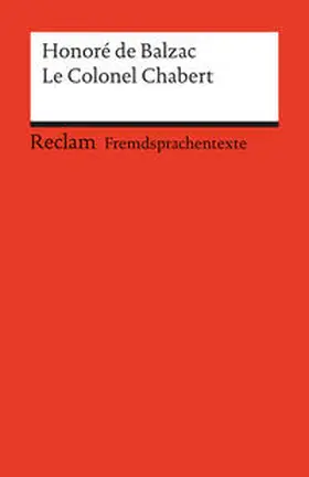 Balzac / Orlich |  Le Colonel Chabert. Französischer Text mit deutschen Worterklärungen. B2 (GER) | Buch |  Sack Fachmedien