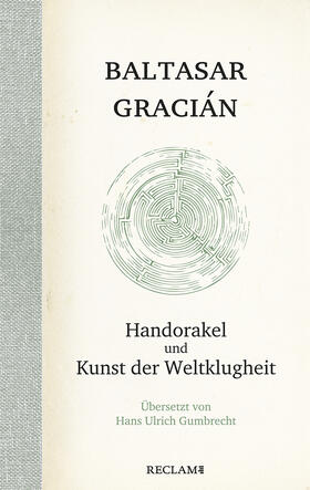 Gracián / Gumbrecht / Gracián y Morales |  Handorakel und Kunst der Weltklugheit | Buch |  Sack Fachmedien