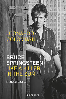 Colombati |  Bruce Springsteen - Like a Killer in the Sun | Buch |  Sack Fachmedien