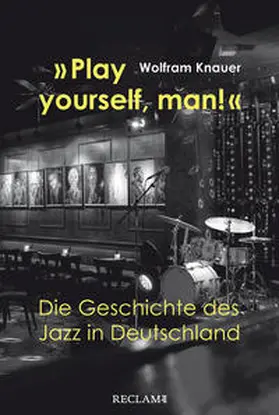 Knauer | »Play yourself, man!« | Buch | 978-3-15-011360-8 | sack.de